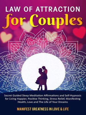 cover image of Law of Attraction for Couples Secret Guided Sleep Meditation Affirmations and Self-Hypnosis for Living Happier, Positive Thinking, Stress Relief, Manifesting Health, Love and the Life of Your Dreams